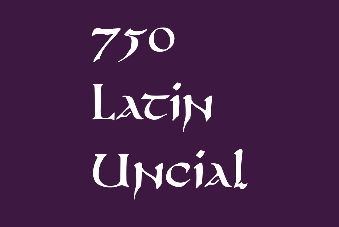 750 Latin Uncial Font