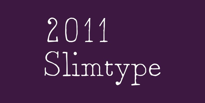 2011 Slimtype
