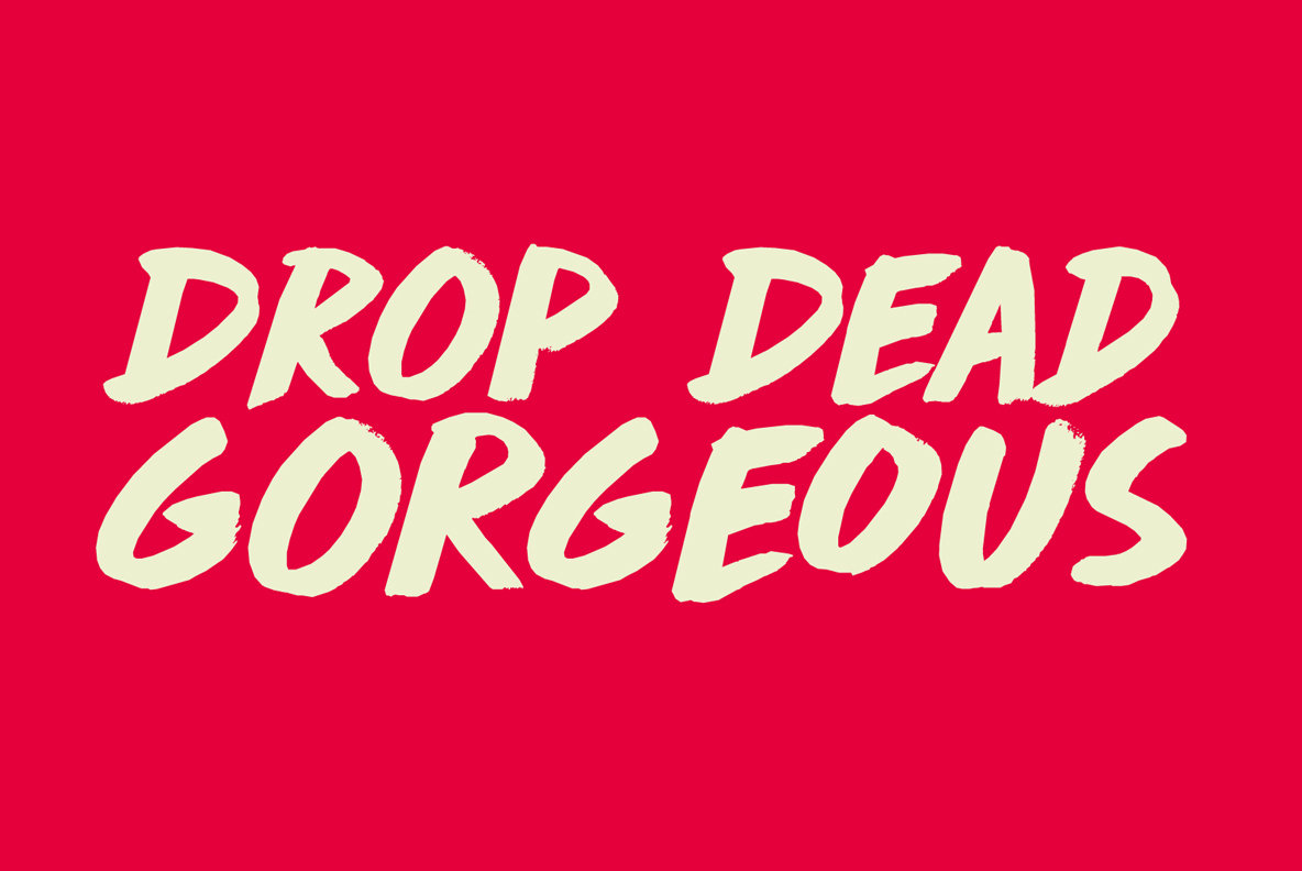 Drop Dead Gorgeous Font
