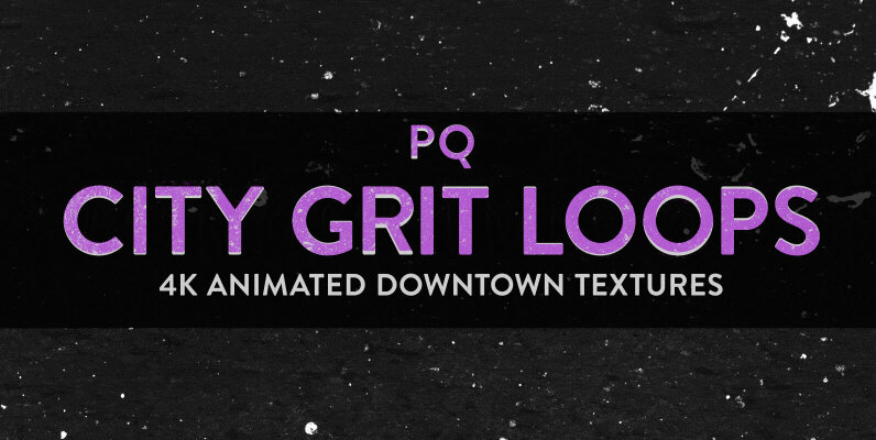PQ City Grit Loops  4K Animated Textures